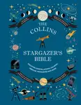 Collins Stargazerâ€™s Bible - Ian Ridpath, Rachel Federman, Mary McIntyre