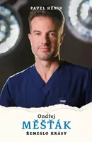 Ondřej Měšťák: Řemeslo krásy - Pavel Hénik, Měšťák Ondřej