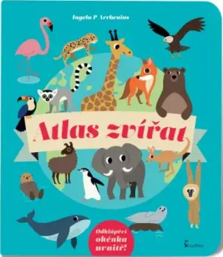 Atlas zvířat - Ingela P. Arrhenius