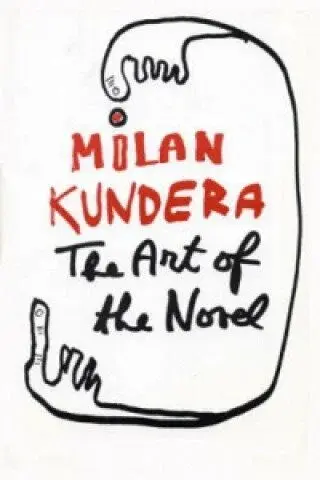 Art of the Novel - Milan Kundera