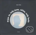 Ptám se, tedy jsem, věřím, tedy budu - Libor Čihák - kniha z kategorie Poezie