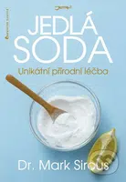 Jedlá soda (Unikátní přírodní léčba) - Mark Sircus - kniha z kategorie Alternativní medicína