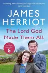 The Lord God Made Them All (The Classic Memoirs of a Yorkshire Country Vet) - kniha z kategorie Beletrie