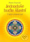 Jednoduše buďte šťastní - Pierre Franckh - kniha z kategorie Pozitivní myšlení