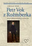 Petr Vok z Rožmberka (Život renesančního kavalíra) - kniha z kategorie Historie