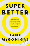 Superbetter (How a Gameful Life Can Make You Stronger, Happier, Braverand More Resilient) - kniha z kategorie Motivace a seberozvoj