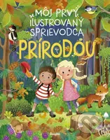 Môj prvý ilustrovaný sprievodca prírodou - kniha z kategorie Naučné knihy