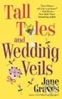 Tall Tales and Wedding Veils - Jane Graves - kniha z kategorie Beletrie