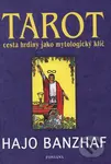 Tarot (cesta hrdiny jako mytologický klíč) - Hajo Banzhaf - kniha z kategorie Věštění z karet