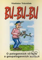 Bu-bu-bu (O patogenních vlivech a geopatogenních zónách) - kniha z kategorie Alternativní medicína