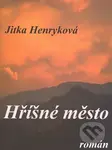 Hříšné město - Jitka Henryková - kniha z kategorie Společenská beletrie