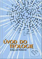 Úvod do teologie - Jong-un Kimová - kniha z kategorie Teologie