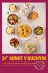 30 minut v kuchyni 3 (Levně, rychle a s chutí aneb více než 80 receptů, které šetří peníze i čas) - kniha z kategorie Kuchařky