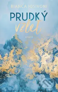 Prudký vzlet - Bianca Iosivoni - kniha z kategorie Společenská beletrie