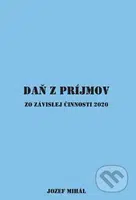 Daň z príjmov zo závislej činnosti 2020 - Jozef Mihál - kniha z kategorie Daně