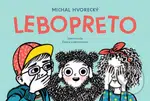 Lebopreto - Michal Hvorecký, Petra Lukovicsová (ilustrátor) - kniha z kategorie Beletrie