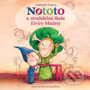 Nototo a strašidelná škola Elvíry Múdrej - Gabriela Futová - audiokniha z kategorie Pro děti