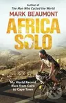 Africa Solo (My World Record Race from Cairo to Cape Town) - kniha z kategorie Individuální sporty