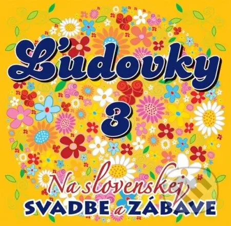 Ľudovky 3 – Na Slovenskej svadbe a zábave