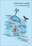 Pracovní sešit k učebnici matematika 3,  I. díl - Růžena Blažková, Květoslava Matoušková, Milena Vaňurová - kniha z kategorie 1. stupeň