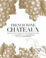 French Wine Chateaux (Distinctive Vintages and Their Estates) - kniha z kategorie Odborné a naučné