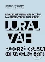 Súborné dramatické dielo I. (Divadelné hry) - Juraj Váh - kniha z kategorie Drama a divadelní hry