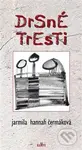 Drsné tresti - Jarmila Hannah Čermáková - kniha z kategorie Poezie