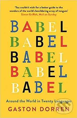 Babel (Around the World in 20 Languages) - Gaston Dorren