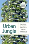 Urban Jungle (The History and Future of Nature in the City) - kniha z kategorie Odborné a naučné