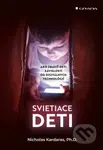 Svietiace deti (Ako zbaviť deti závislostí od digitálnych technológií) - kniha z kategorie Vývojová psychologie