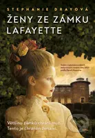 Ženy ze zámku Lafayette - Stephanie Dray - kniha z kategorie Společenská beletrie