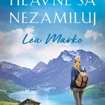 Hlavne sa nezamiluj (Príbeh z rakúskych Álp o nečakanej láske) - kniha z kategorie Společenská beletrie