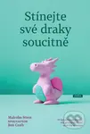 Stínejte své draky soucitně (10 způsobů, jak rozvíjet svůj potenciál, i když se to zdá nemožné) - kniha z kategorie Seberozvoj