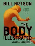 The Body Illustrated (A Guide for Occupants) - Bill Bryson - kniha z kategorie Přírodní vědy a technika