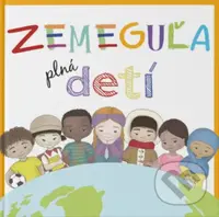 Zemeguľa plná detí - kniha z kategorie Básničky