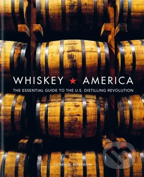 Whiskey America - Dominic Roskrow
