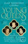 Young Queens - Leah Redmond Chang - kniha z kategorie Historie