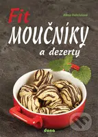Fit moučníky a dezerty - Alena Doležalová - kniha z kategorie Diety a zdravá výživa