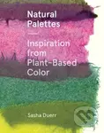 Natural Palettes (Inspiration from Plant-Based Color) - kniha z kategorie Umění, design a architektura