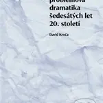 Česká problémová dramatika šedesátých let 20. století - kniha z kategorie Dějiny umění