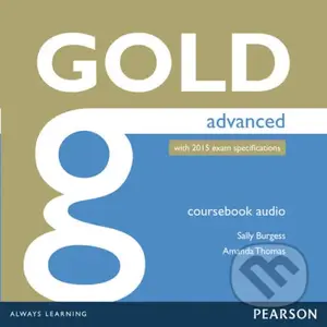 Gold - Advanced (2015 Class Audio CDs) - Amanda Thomas, Sally Burgess - audiokniha z kategorie Jazykové učebnice a slovníky