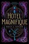 Hotel Magnifique (český jazyk) - J. Emily Taylor