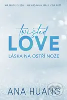 Twisted Love: Láska na ostří nože - Ana Huang - kniha z kategorie Romantika