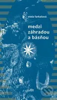 Medzi záhradou a básňou - Etela Farkašová - kniha z kategorie Beletrie
