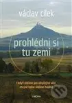 Prohlédni si tu zemi - Václav Cílek - kniha z kategorie Beletrie