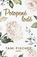 Potopené lodě - Tami Fischer - kniha z kategorie Romantická