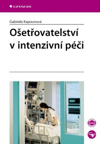Ošetřovatelství v intenzivní péči - Gabriela Kapounová - e-kniha