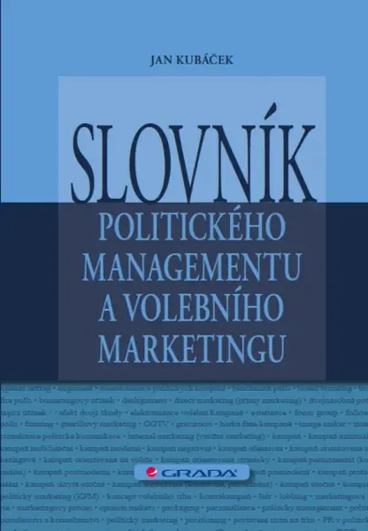 Slovník politického managementu a volebního marketingu - Jan Kubáček - e-kniha