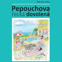 Pepouchova řecká dovolená - Lubas Miloslav