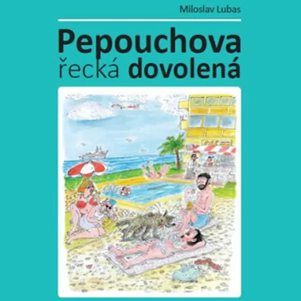 Pepouchova řecká dovolená - Lubas Miloslav